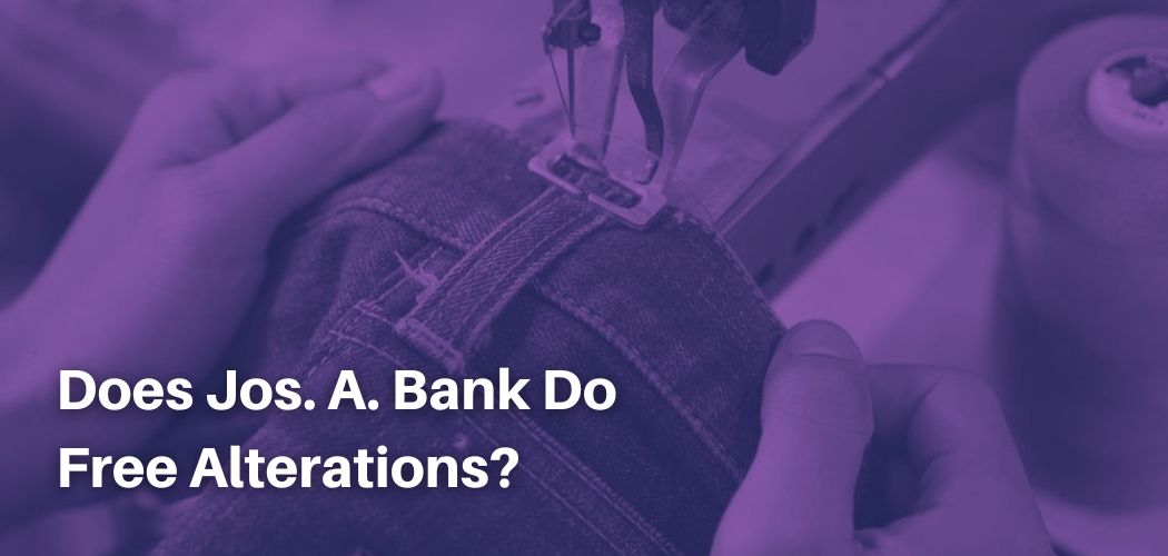 Does Jos. A. Bank Do Free Alterations?