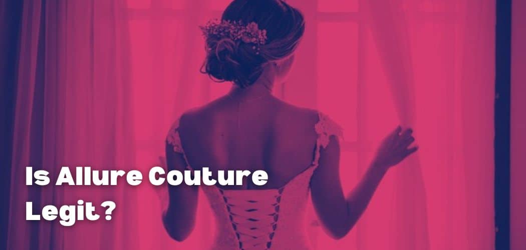 Is Allure Couture Legit?
