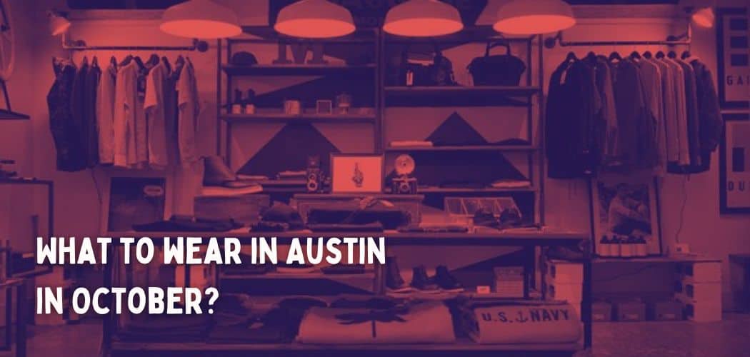 What to wear in Austin in October?