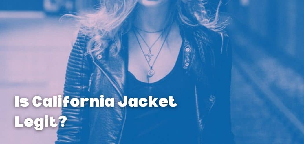 Is California Jacket Legit?