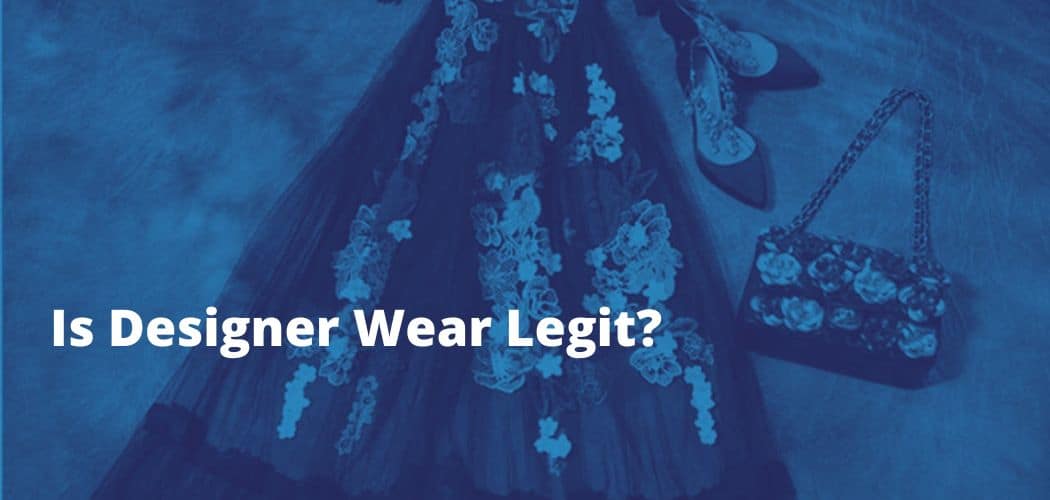 Is Designer Wear Legit?