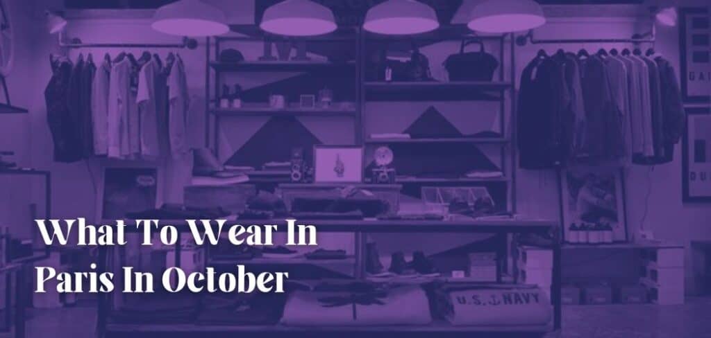 here-s-what-to-wear-in-paris-in-october-fashion-manufacturing