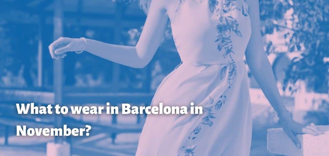 What to wear in Barcelona in November?