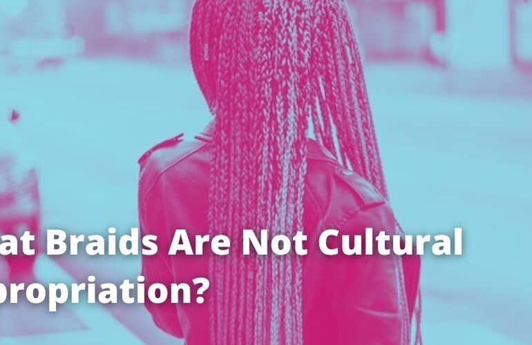 What Braids Are Not Cultural Appropriation?