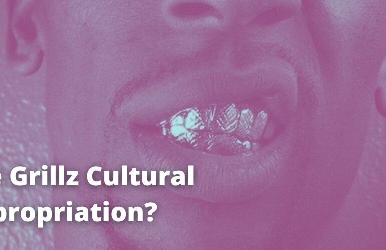 Are Grillz Cultural Appropriation?