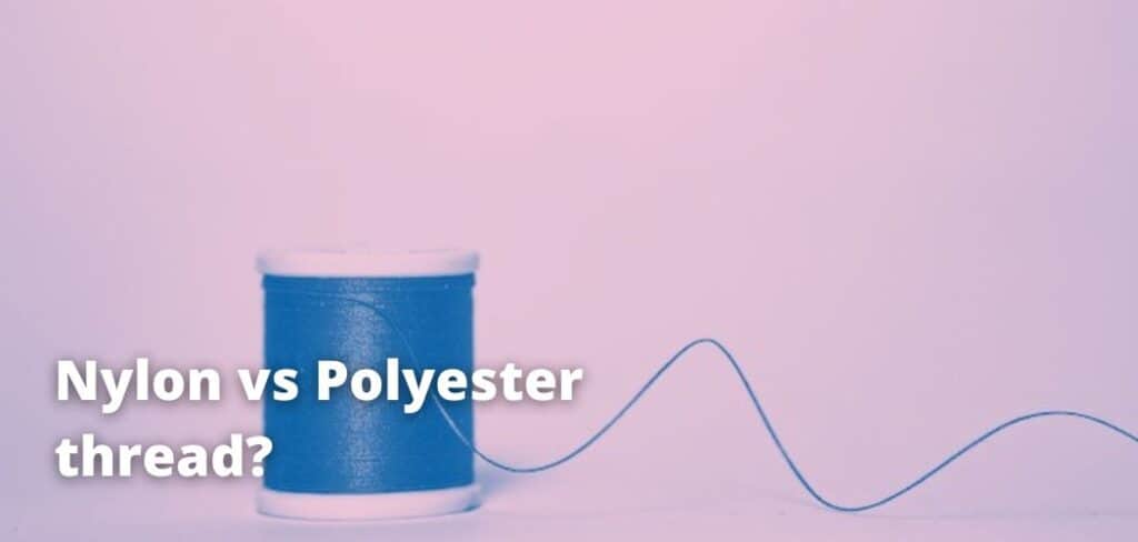 Nylon vs Polyester Thread: All You Need To Know – Fashion Manufacturing