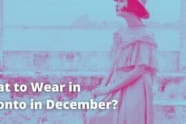 What to Wear in Toronto in December?
