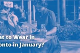 What to Wear in Toronto in January?
